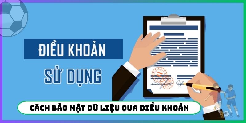Cách bảo mật dữ liệu qua điều kiện điều khoản