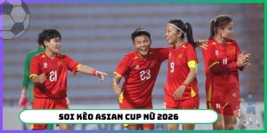 soi kèo Asian Cup Nữ 2026
