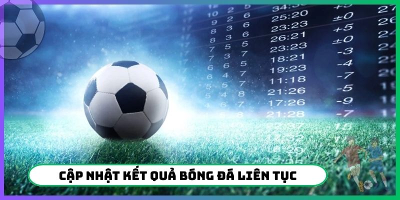 Cập nhật kết quả bóng đá chuẩn xác liên tục