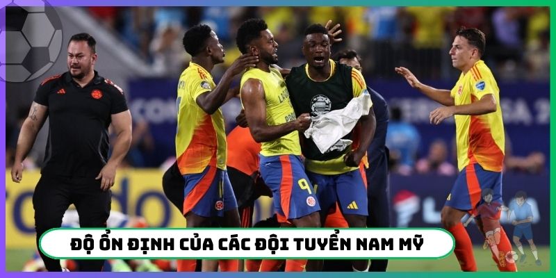 Độ ổn định của các đội tuyển Nam Mỹ