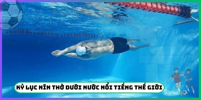 3 kỷ lục nín thở dưới nước nổi tiếng thế giới