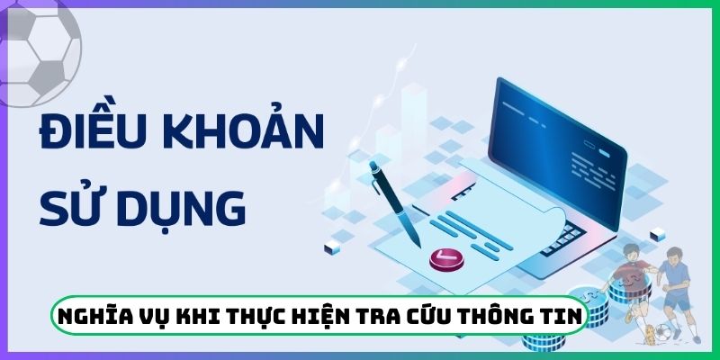 Nghĩa vụ khi thực hiện tra cứu thông tin