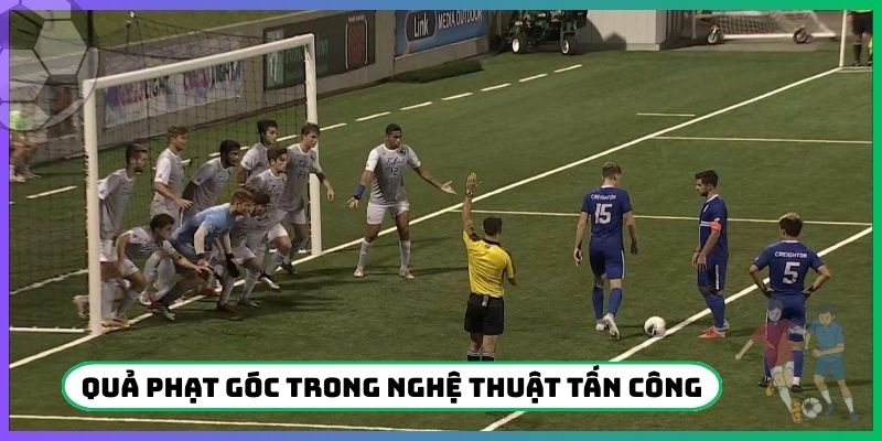 Quả phạt góc là gì trong nghệ thuật tấn công