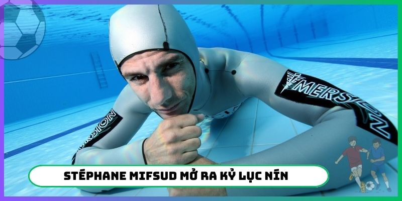 Stéphane Mifsud mở ra kỷ lục nín thở dưới nước