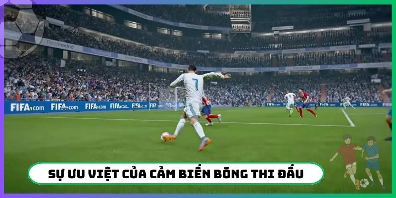 Sự ưu việt của cảm biến bóng thi đấu