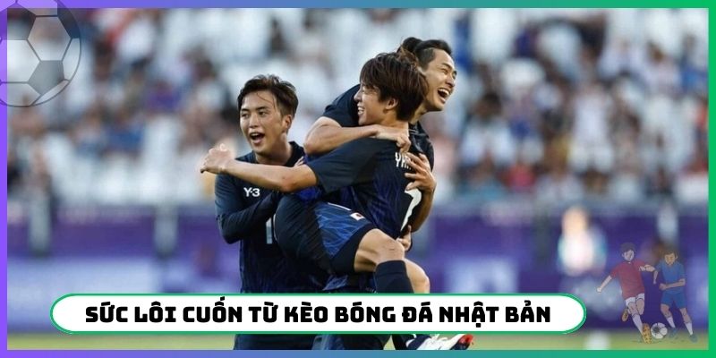 Sức lôi cuốn từ kèo bóng đá Nhật Bản