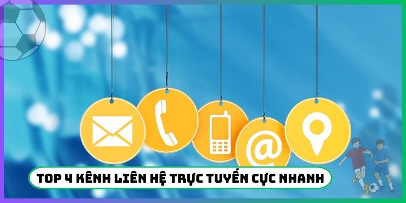 Top 4 kênh liên hệ trực tuyến cực nhanh