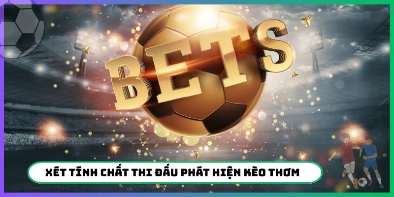 Đánh giá tính chất thi đấu phát hiện kèo thơm bóng đá đêm nay